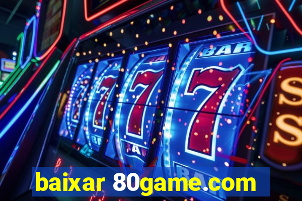 baixar 80game.com