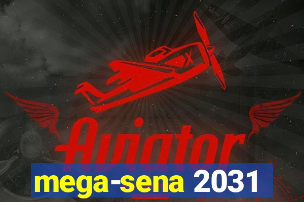 mega-sena 2031