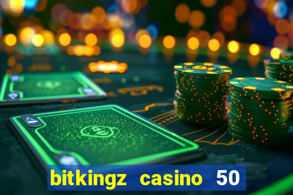 bitkingz casino 50 free spins