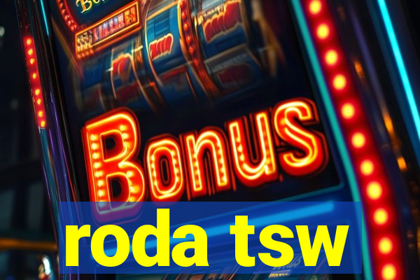 roda tsw