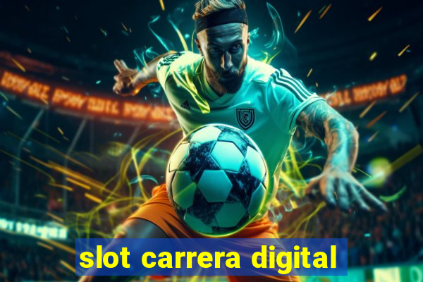 slot carrera digital