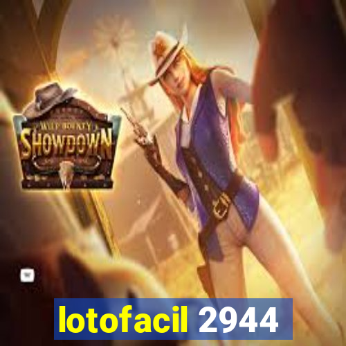 lotofacil 2944