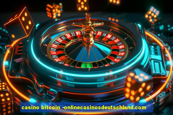 casino bitcoin -onlinecasinosdeutschland.com