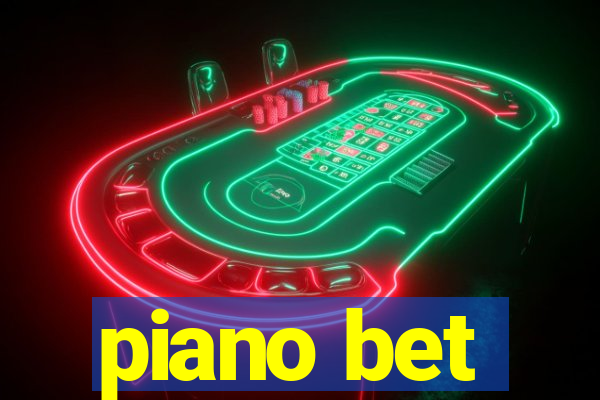 piano bet