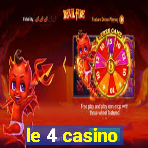 le 4 casino