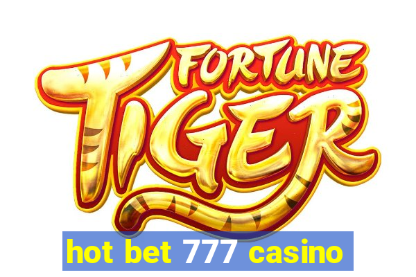 hot bet 777 casino