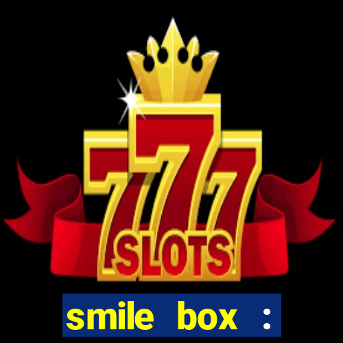 smile box : victory collector