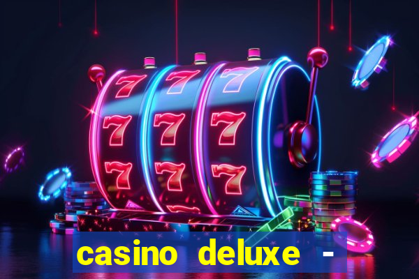 casino deluxe - vegas slots