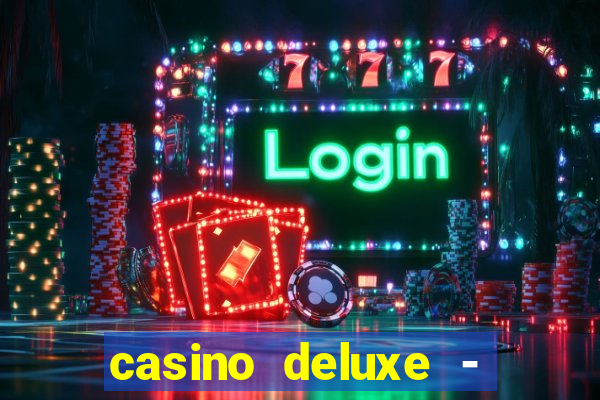 casino deluxe - vegas slots