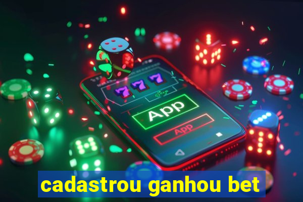 cadastrou ganhou bet