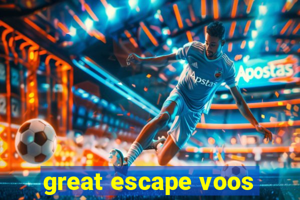 great escape voos