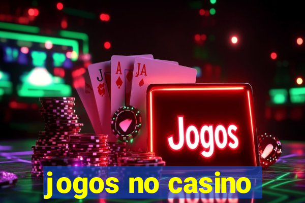 jogos no casino