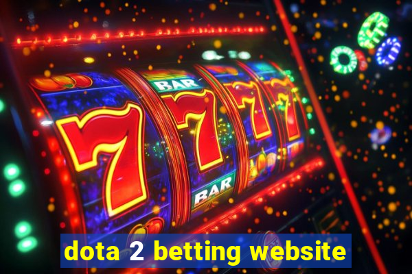 dota 2 betting website