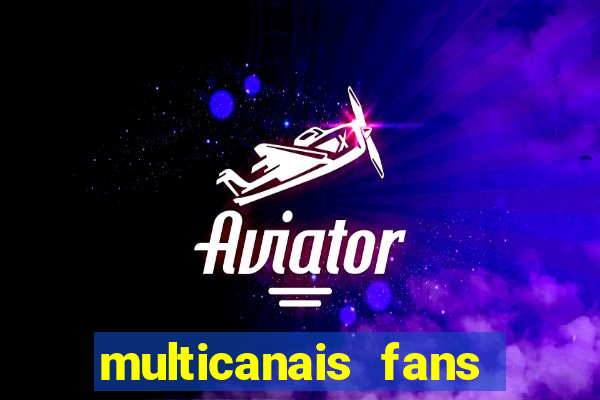 multicanais fans jogo ao vivo