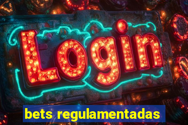 bets regulamentadas