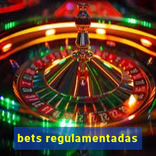 bets regulamentadas