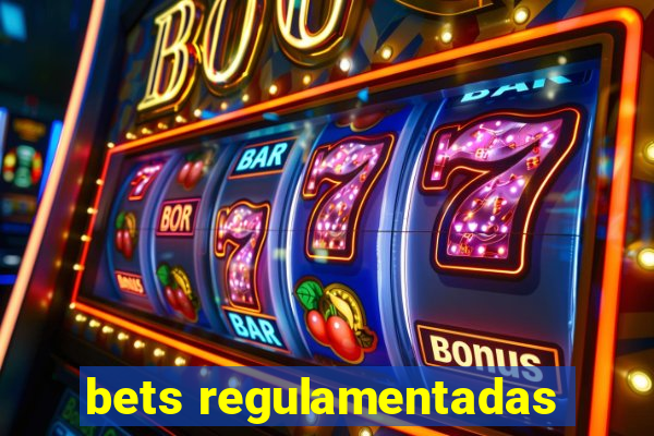 bets regulamentadas