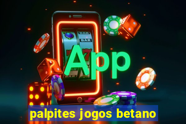 palpites jogos betano