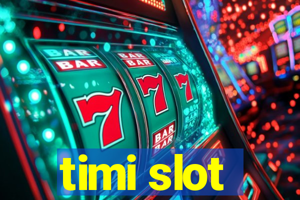 timi slot