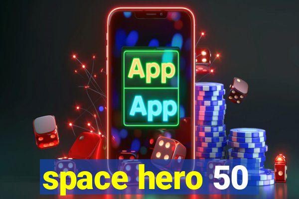 space hero 50