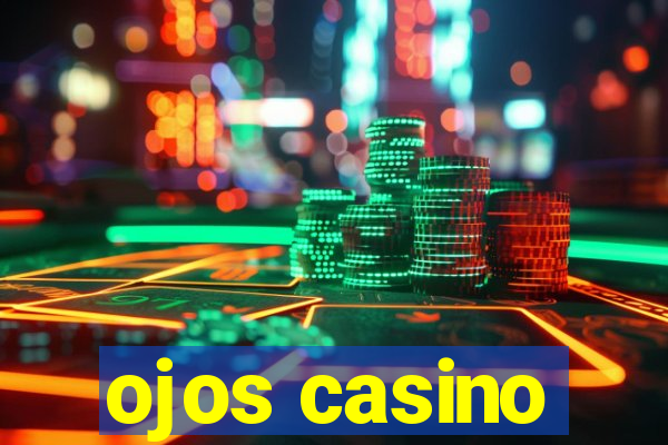 ojos casino