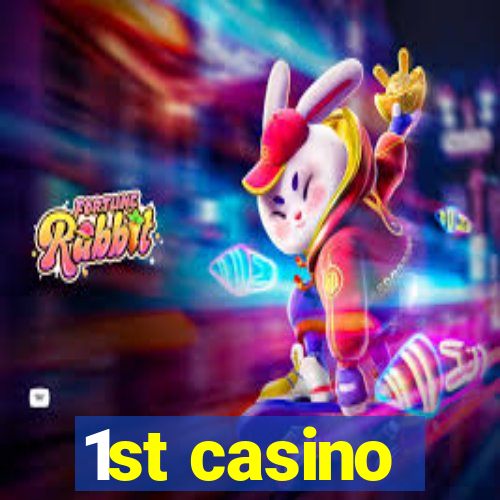 1st casino