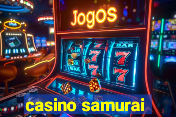 casino samurai