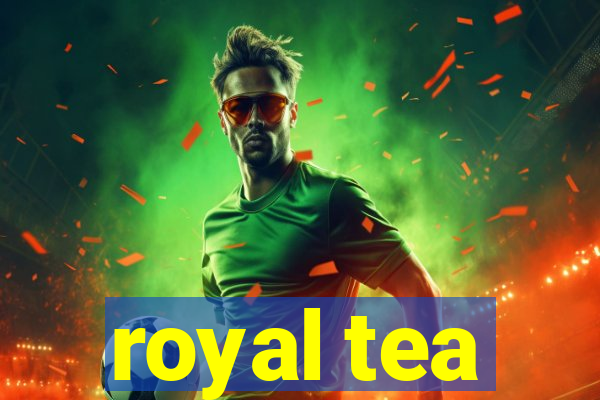 royal tea