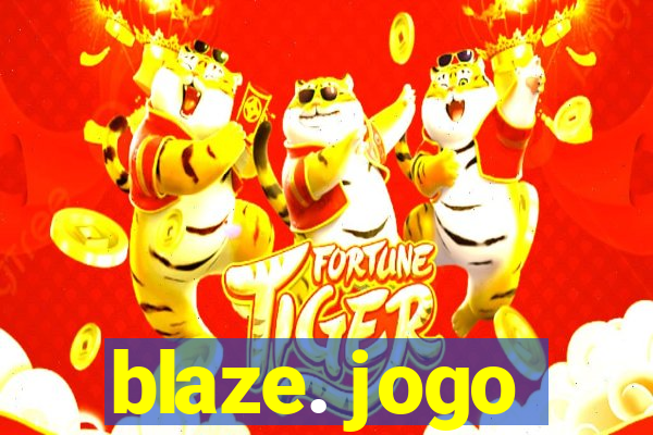 blaze. jogo