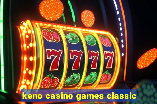 keno casino games classic