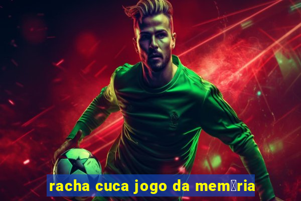 racha cuca jogo da mem贸ria