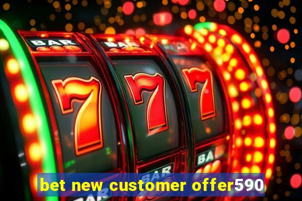 bet new customer offer590