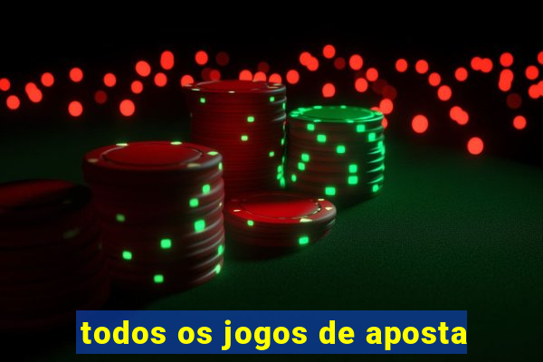 todos os jogos de aposta