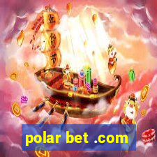 polar bet .com