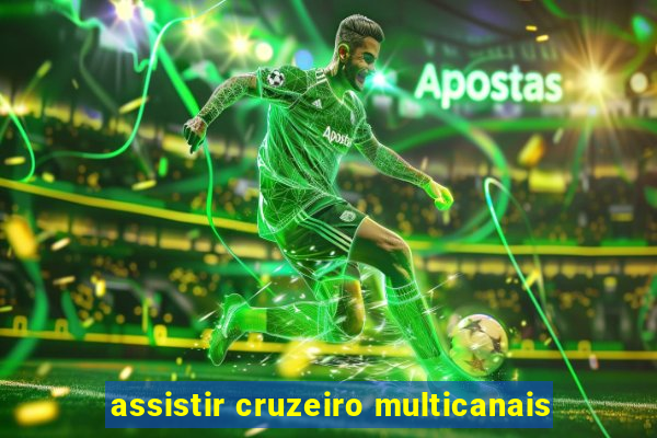 assistir cruzeiro multicanais