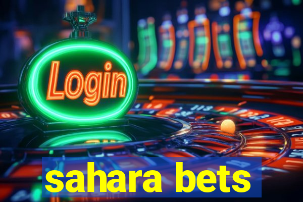 sahara bets