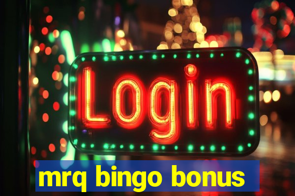 mrq bingo bonus