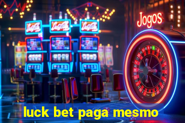 luck bet paga mesmo