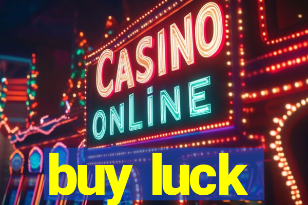 buy luck