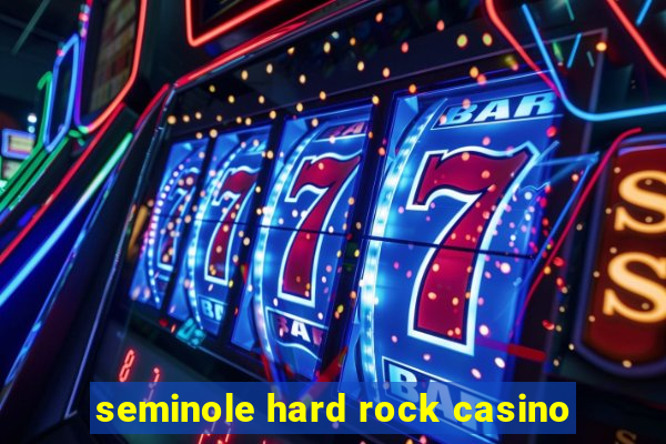 seminole hard rock casino