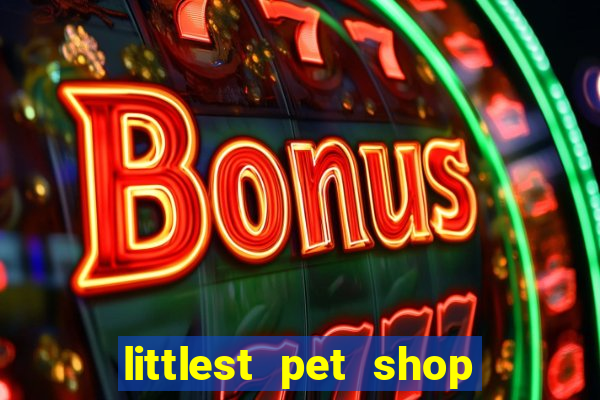 littlest pet shop jogo antigo baixar dinheiro infinito