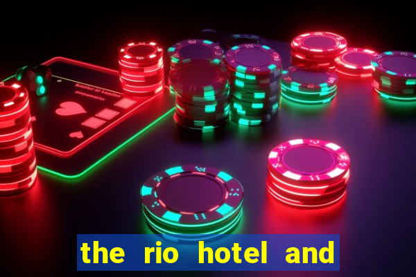 the rio hotel and casino las vegas nv