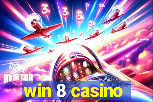 win 8 casino