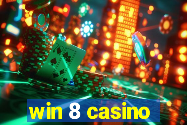 win 8 casino