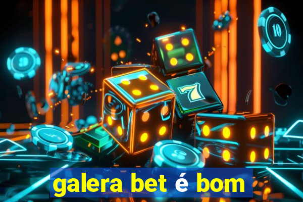 galera bet é bom