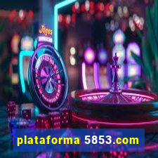 plataforma 5853.com