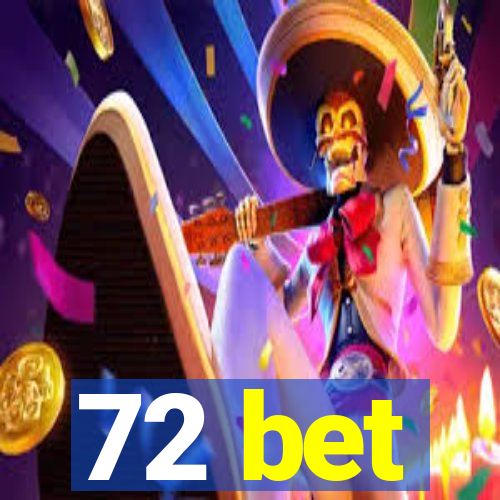 72 bet