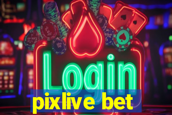 pixlive bet