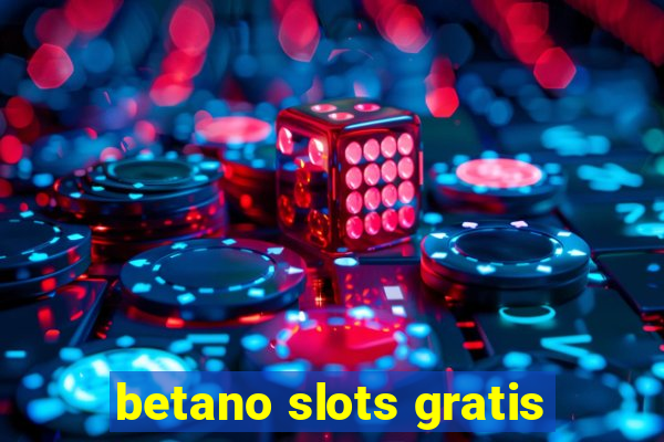 betano slots gratis