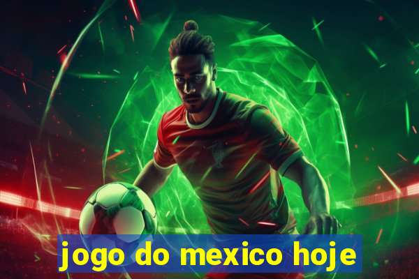 jogo do mexico hoje